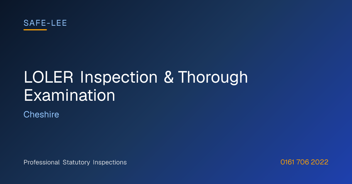 LOLER in Cheshire | Safe-Lee Inspections