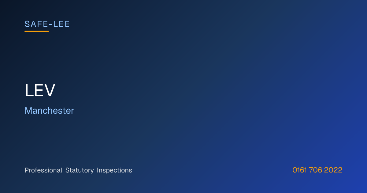 LEV in Manchester | Safe-Lee Inspections