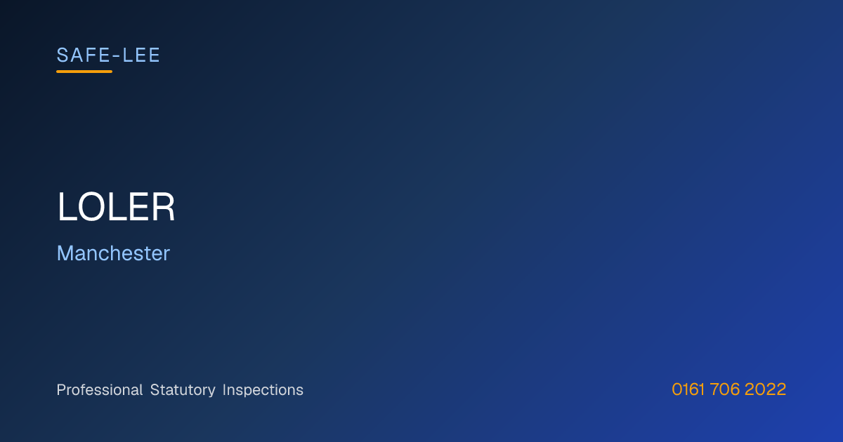 LOLER in Manchester | Safe-Lee Inspections