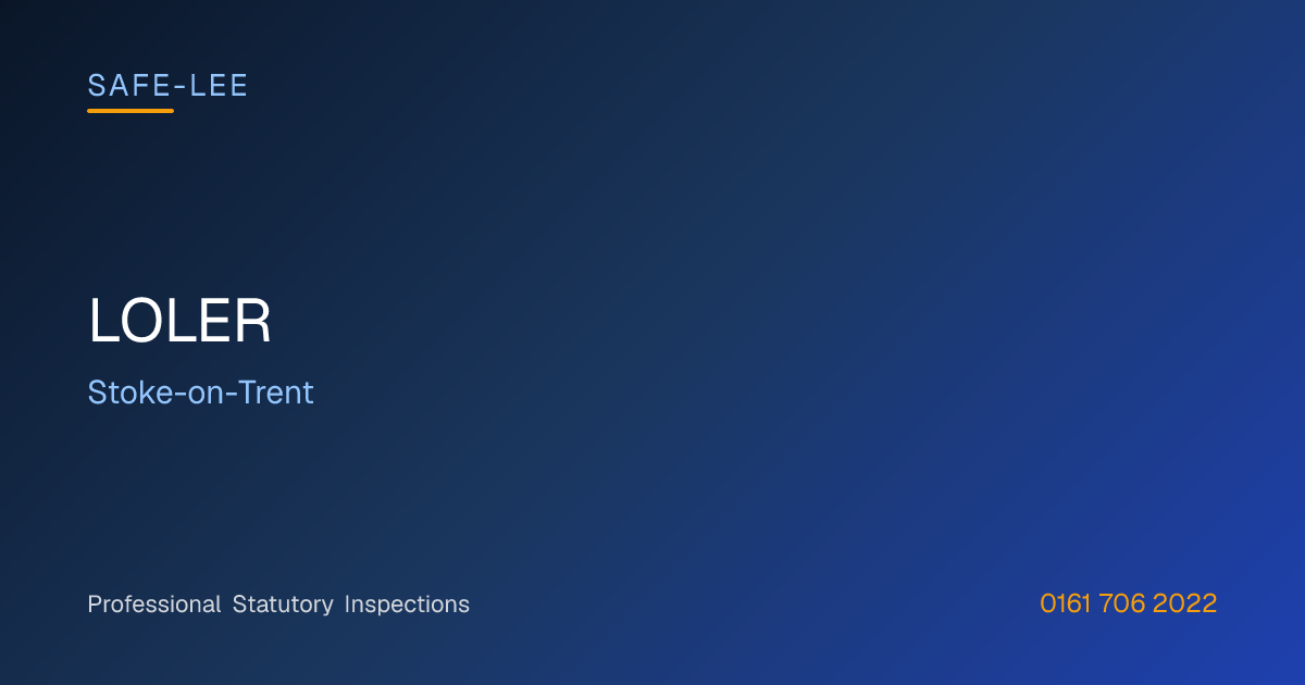 LOLER in Stoke-on-Trent | Safe-Lee Inspections